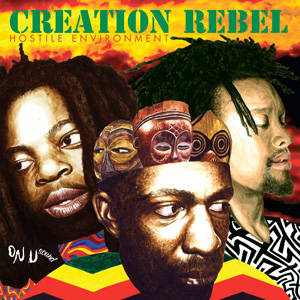 Creation Rebel - Hostile Environment