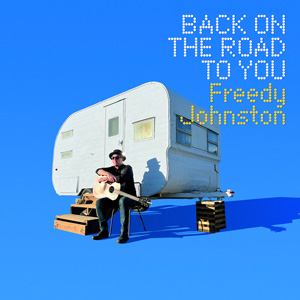 Freedy Johnston - Back On The Road To You