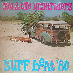 Jon &amp; The Nightriders - Surfbeat &amp;rsquo;80