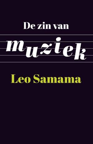 Leo Samama - De zin van muziek