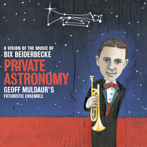 Geoff Muldaur - Bix Beiderbecke Private Astronomy