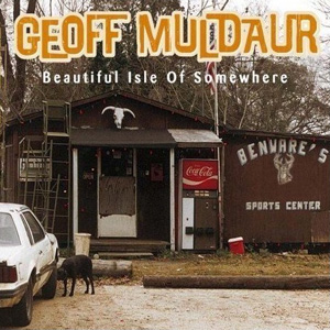 Geoff Muldaur - Beautiful Isle of Somewhere