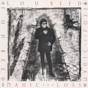 Lou Reed - Magic & Loss