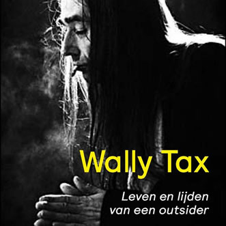 Wally Tax - Leven en lijden van een outsider